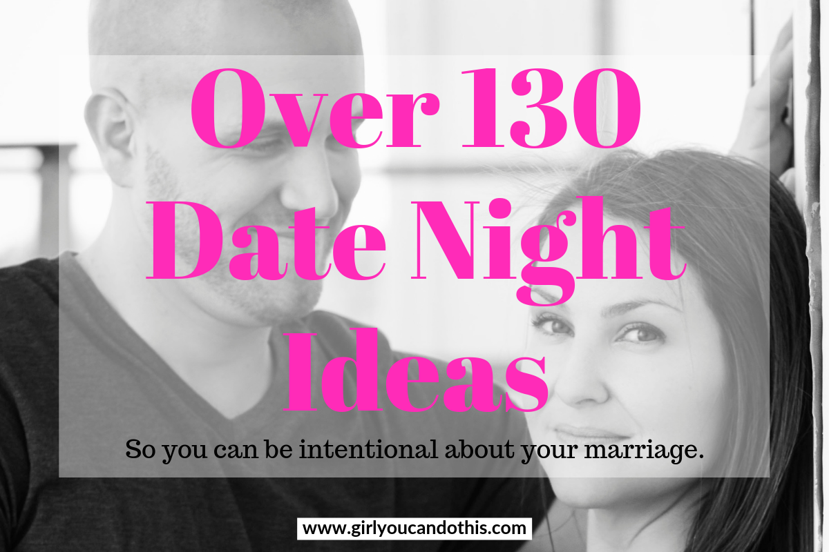 Date Night Ideas - Girl, You Can Do This!